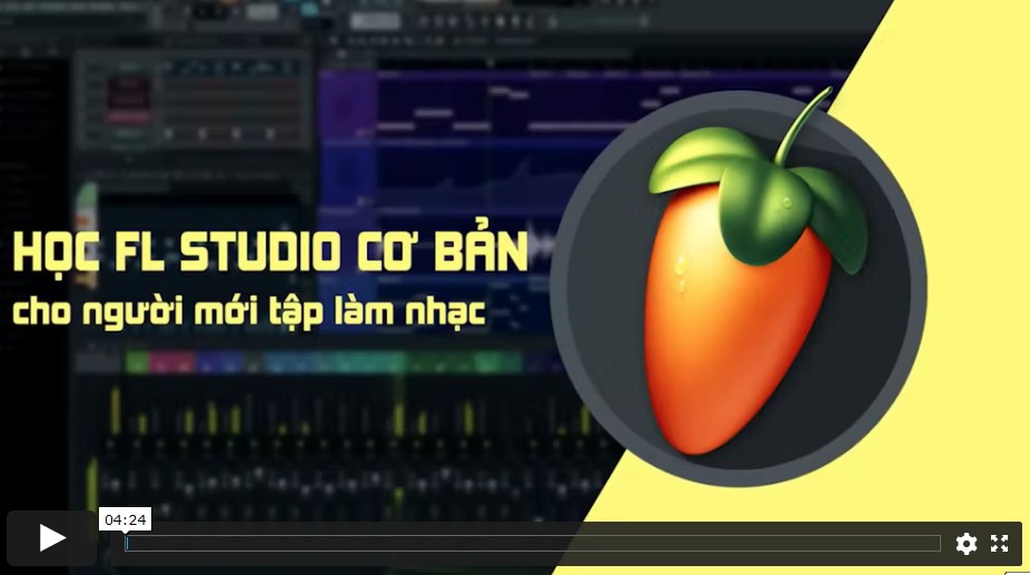 Khóa Học FL Studio cơ bản, Mixing và Master dancho người mới