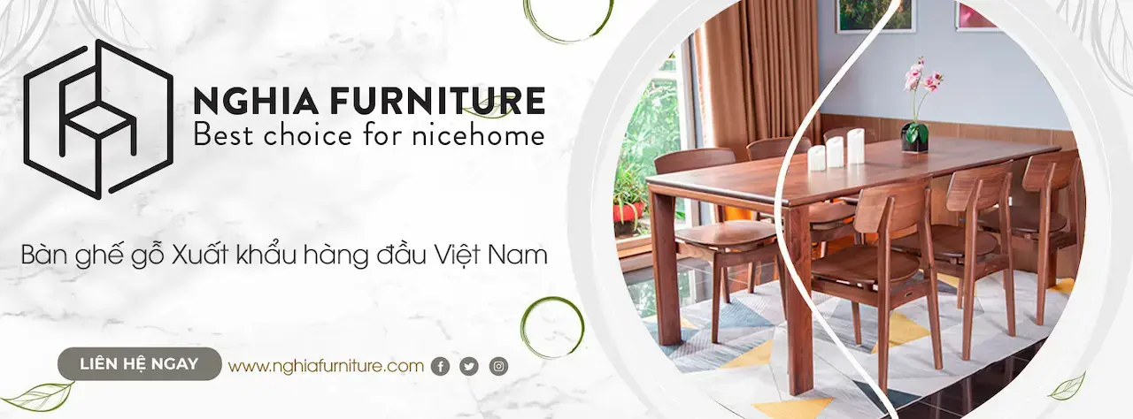 Nghiafurniture Nghia furniture chuyên cung cấp các sản phẩm nội thất, bàn ghế xuất khẩu, bàn ghế